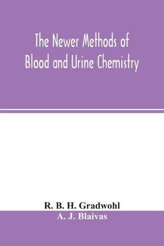 Cover image for The newer methods of blood and urine chemistry