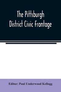 Cover image for The Pittsburgh district civic frontage