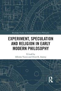 Cover image for Experiment, Speculation and Religion in Early Modern Philosophy