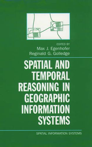 Cover image for Spatial and Temporal Reasoning in Geographic Information Systems