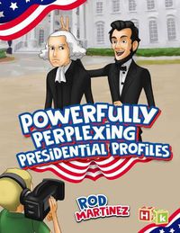 Cover image for Powerfully Perplexing Presidential Profiles