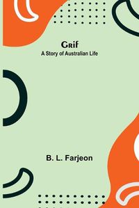 Cover image for Grif: A Story of Australian Life