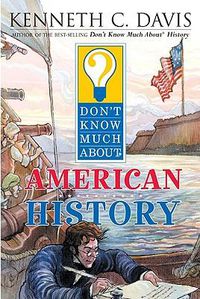 Cover image for Don't Know Much about American History