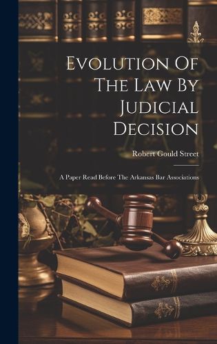 Cover image for Evolution Of The Law By Judicial Decision