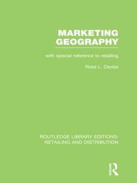 Cover image for Marketing Geography (RLE Retailing and Distribution): With special reference to retailing