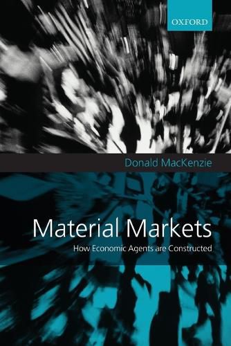 Cover image for Material Markets: How Economic Agents are Constructed