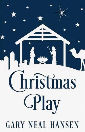 Cover image for Christmas Play: The Story of the Coming of Jesus, for Production in Churches, Using the Text of the English Standard Version of the Bible