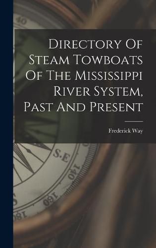 Cover image for Directory Of Steam Towboats Of The Mississippi River System, Past And Present