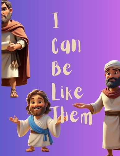 Cover image for I Can Be Like Them (New Testament Edition)