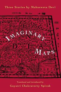 Cover image for Imaginary Maps: Three Stories by Mahasweta Devi