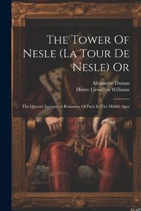 Cover image for The Tower Of Nesle (la Tour De Nesle) Or
