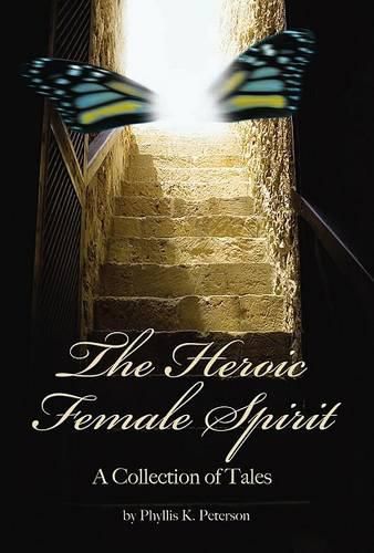 Cover image for The Heroic Female Spirit: A Collection of Tales