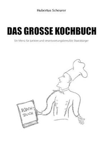 Cover image for Das grosse Kochbuch: Ein Menu fur Juristen und verantwortungsbewusste Staatsburger