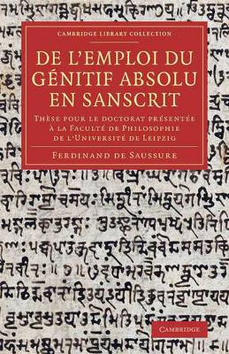 Cover image for De l'emploi du genitif absolu en Sanscrit: These pour le doctorat presentee a la Faculte de Philosophie de l'Universite de Leipzig