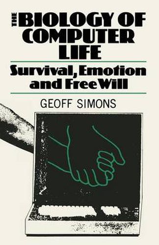 Cover image for The Biology of Computer Life: Survival, Emotion and Free Will