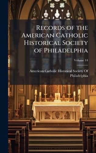 Cover image for Records of the American Catholic Historical Society of Philadelphia