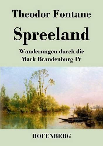 Cover image for Spreeland: Wanderungen durch die Mark Brandenburg IV