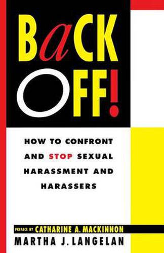 Back off!: How to Confront and Stop Sexual Harassment and Harassers