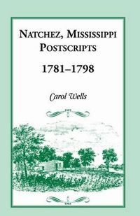 Cover image for Natchez Postscripts, 1781-1798