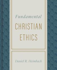 Cover image for Fundamental Christian Ethics