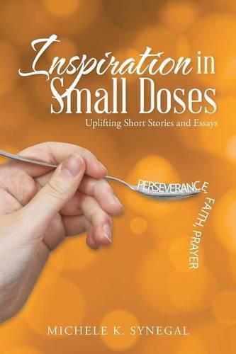 Inspiration in Small Doses: Uplifting Short Stories and Essays