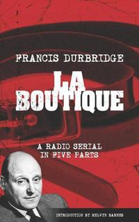 Cover image for La Boutique (Scripts of the radio serial)