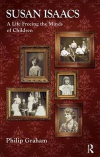 Cover image for Susan Isaacs: A Life Freeing the Minds of Children