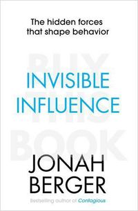 Cover image for Invisible Influence: The hidden forces that shape behaviour