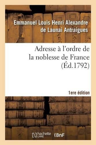 Adresse A l'Ordre de la Noblesse de France 1er Ed.