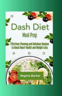 Cover image for Dash Diet Meal Prep