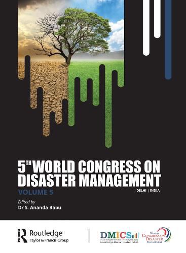 Cover image for Fifth World Congress on Disaster Management: Volume V: Proceedings of the International Conference on Disaster Management, November 24-27, 2021, New Delhi, India