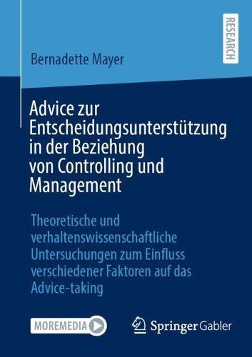 Cover image for Advice zur Entscheidungsunterstuetzung in der Beziehung von Controlling und Management