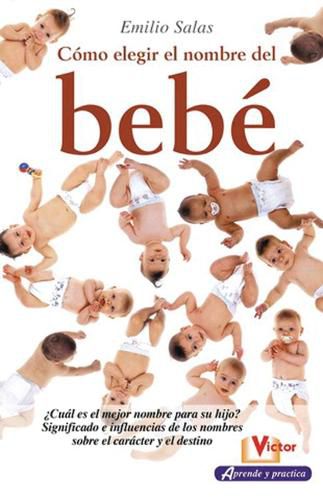 Cover image for Como Elegir El Nombre del Bebe
