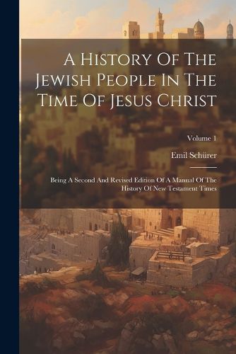 A History Of The Jewish People In The Time Of Jesus Christ