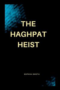 Cover image for The Haghpat Heist