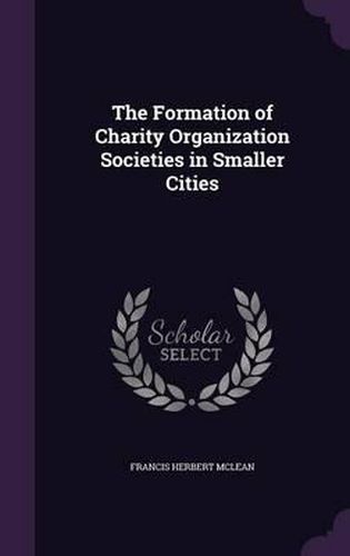 Cover image for The Formation of Charity Organization Societies in Smaller Cities