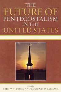 Cover image for The Future of Pentecostalism in the United States