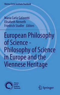 Cover image for European Philosophy of Science - Philosophy of Science in Europe and the Viennese Heritage