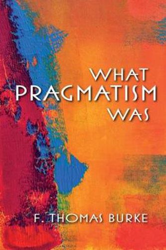 Cover image for What Pragmatism Was