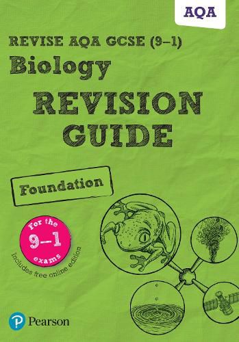 Pearson REVISE AQA GCSE (9-1) Biology Foundation Revision Guide: for home learning, 2022 and 2023 assessments and exams