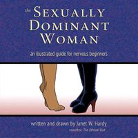 Cover image for The Sexually Dominant Woman: An Illustrated Guide for Nervous Beginners