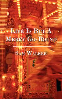 Cover image for Life Is But a Merry Go-Round