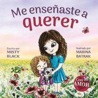 Cover image for Me ensenaste a querer: You Taught Me Love (Spanish Edition)