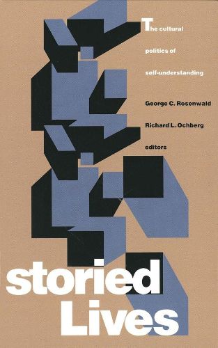 Cover image for Storied Lives: The Cultural Politics of Self-Understanding