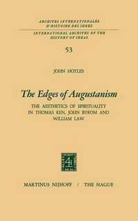 Cover image for The Edges of Augustanism: The Aesthetics of Spirituality in Thomas Ken, John Byrom and William Law