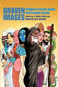 Cover image for Graven Images: Religion in Comic Books & Graphic Novels