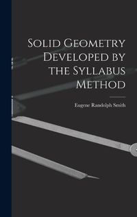 Cover image for Solid Geometry Developed by the Syllabus Method