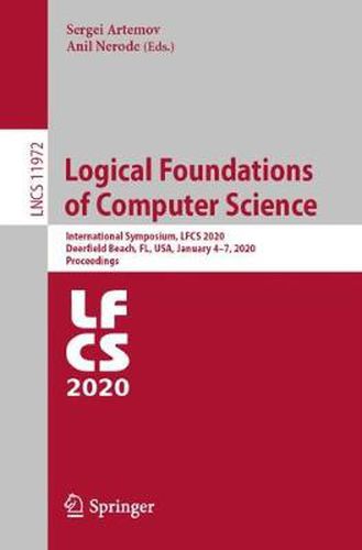 Cover image for Logical Foundations of Computer Science: International Symposium, LFCS 2020, Deerfield Beach, FL, USA, January 4-7, 2020, Proceedings