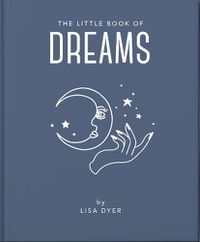 Cover image for The Little Book of Dreams: Decode Your Dreams and Reveal Your Secret Desires