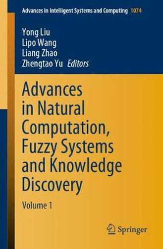 Cover image for Advances in Natural Computation, Fuzzy Systems and Knowledge Discovery: Volume 1